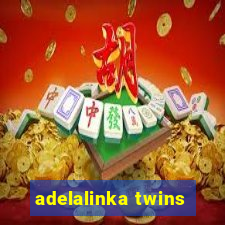 adelalinka twins